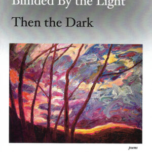 Blinded by the Light then the Dark<br> by Duane Ackerson
